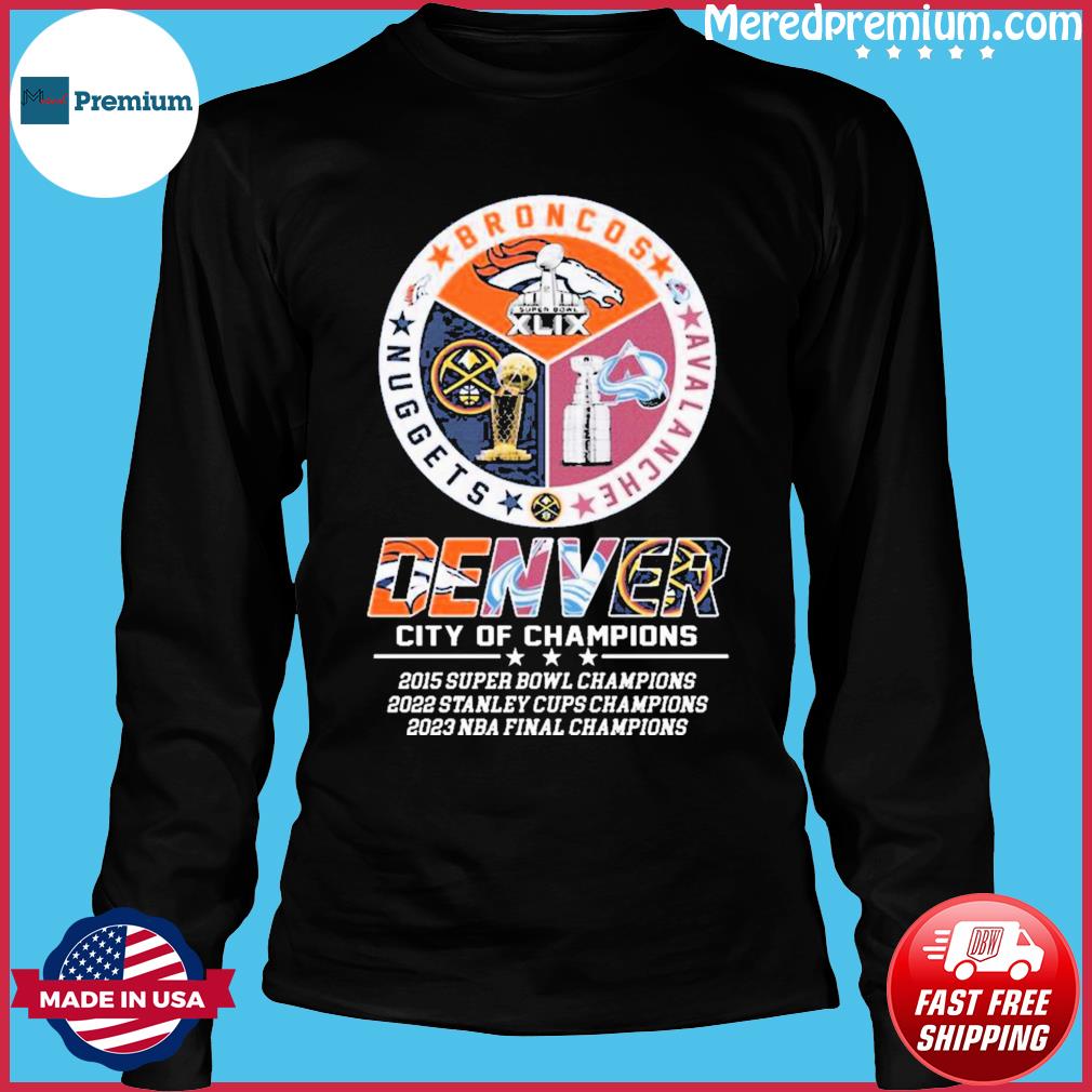 Denver sports team denver broncos denver nuggets colorado avalanche shirt,  hoodie, sweater, long sleeve and tank top