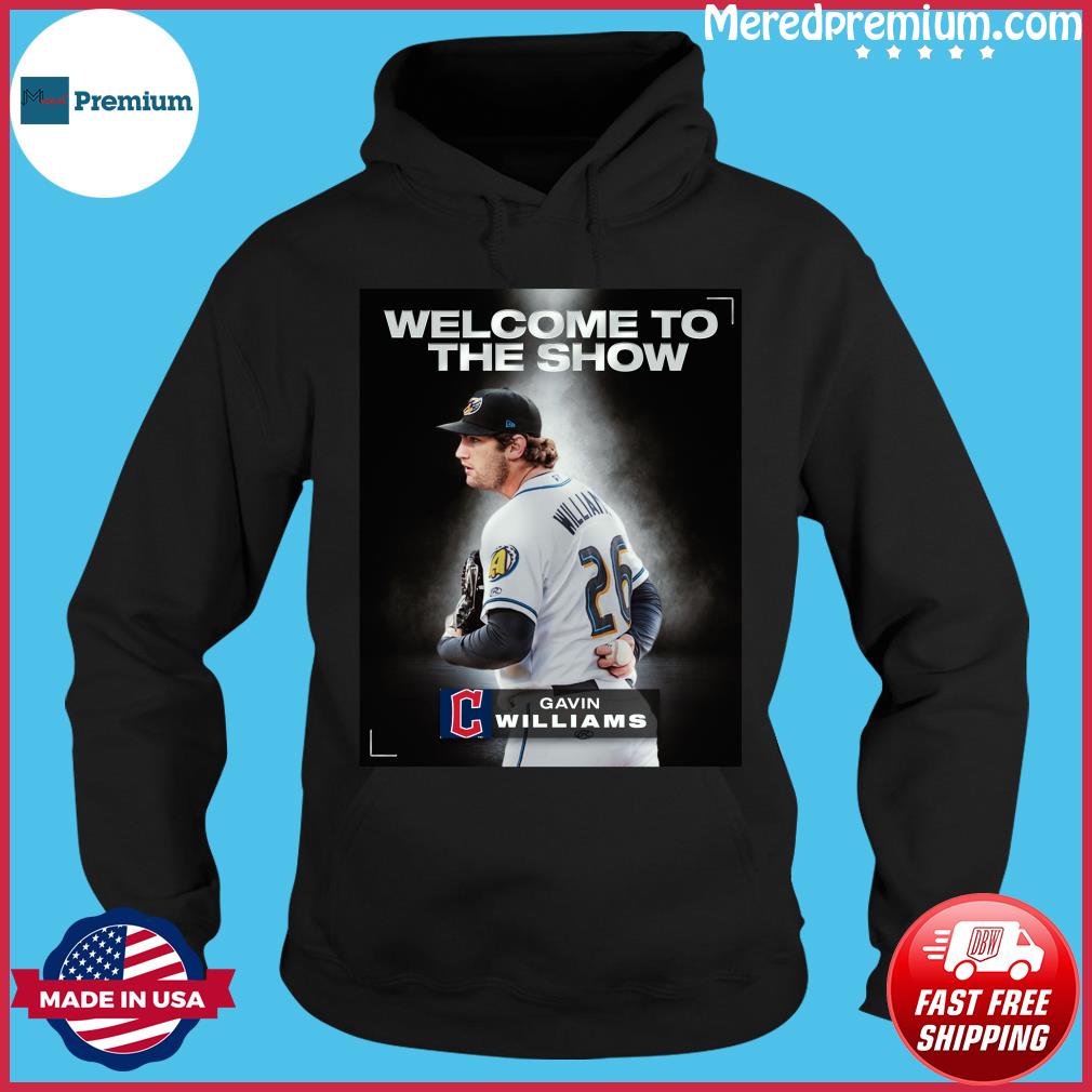 Gavin Williams Cleveland Guardians Welcome to the show MLB shirt, hoodie,  sweater, long sleeve and tank top