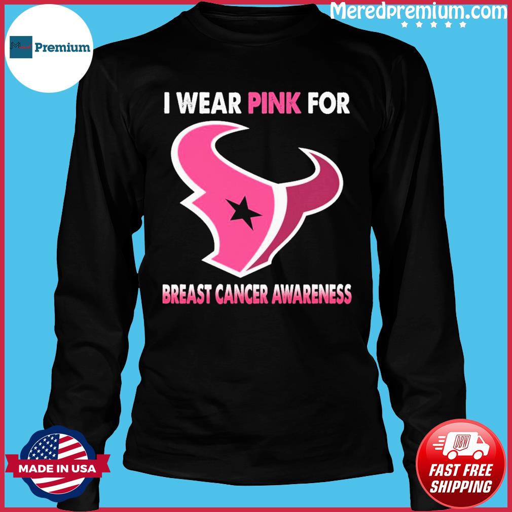 Official Houston Texans I Wear Pink For Breast Cancer Awareness Shirt,  hoodie, longsleeve, sweatshirt, v-neck tee