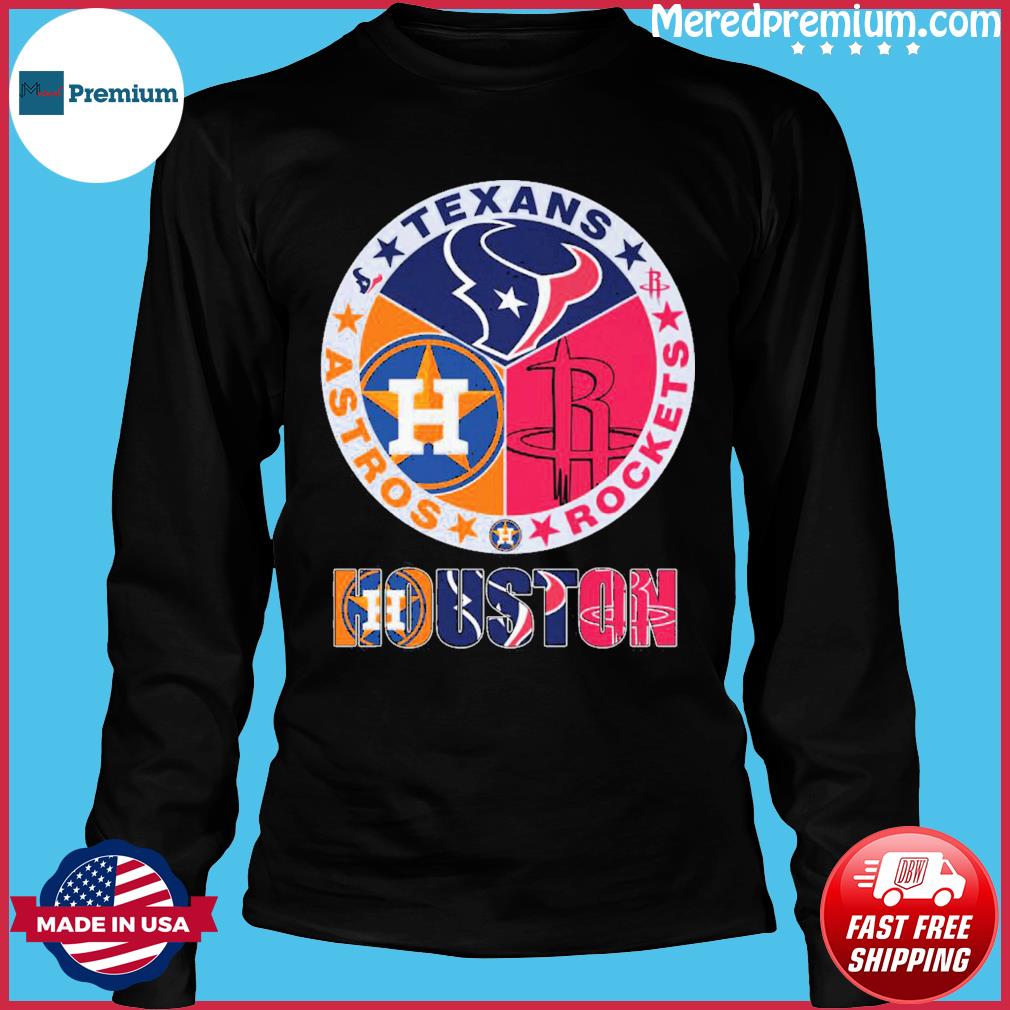 Houston Texans Rockets Astros Houston Sports Teams Champions Shirt, hoodie,  sweater, long sleeve and tank top