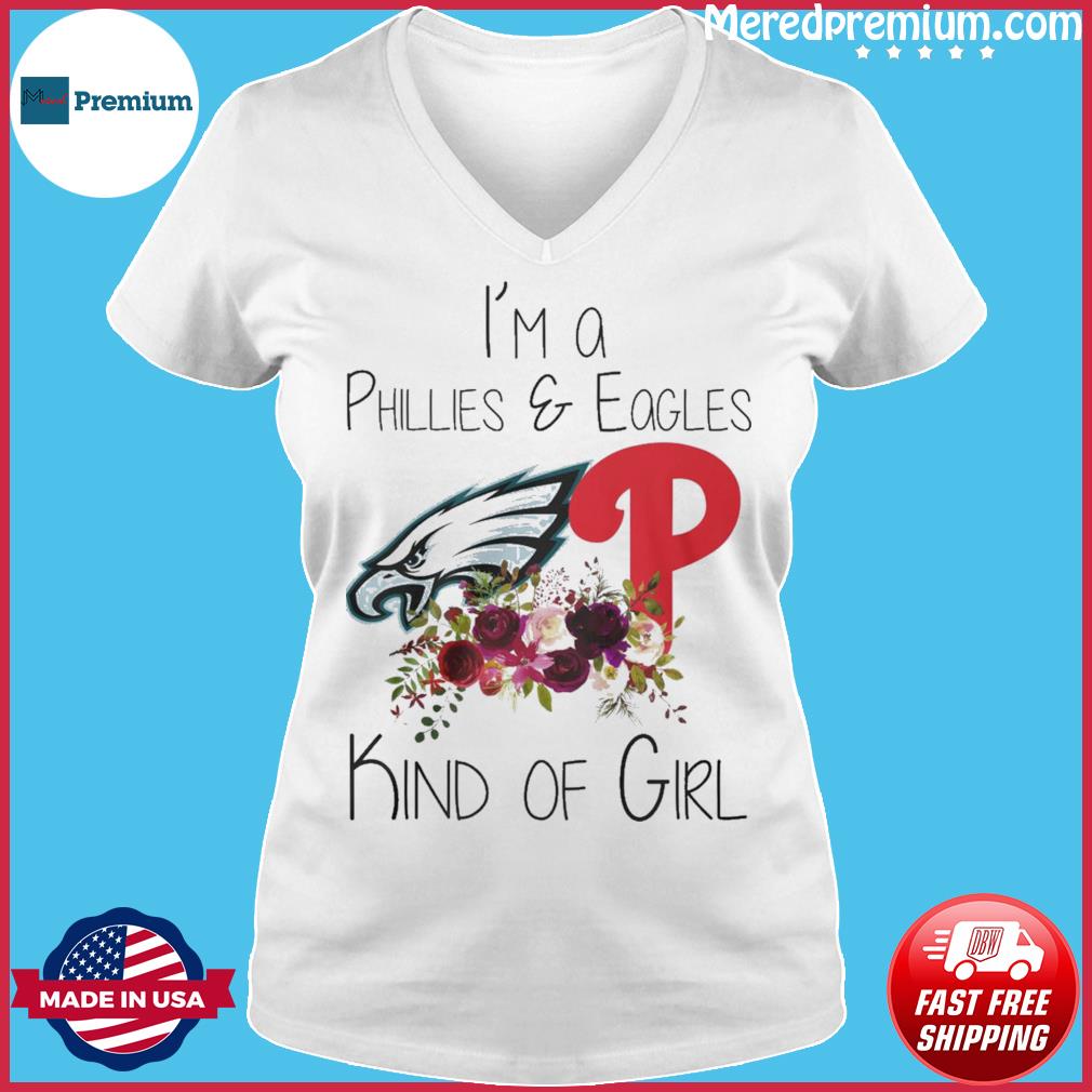 Official i'm a phillies and eagles kind of girl Shirt - Limotees