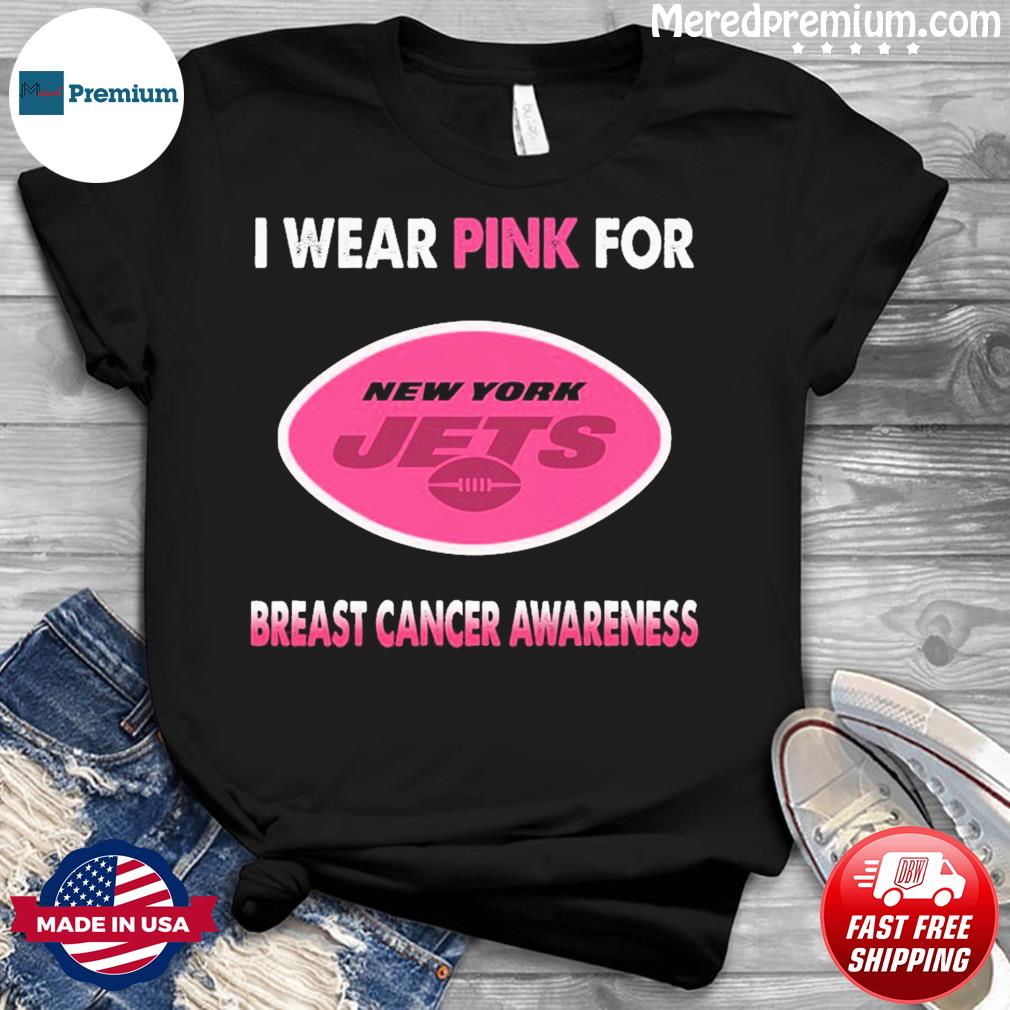 New York Jets I Wear Pink For Breast Cancer Awareness Shirt