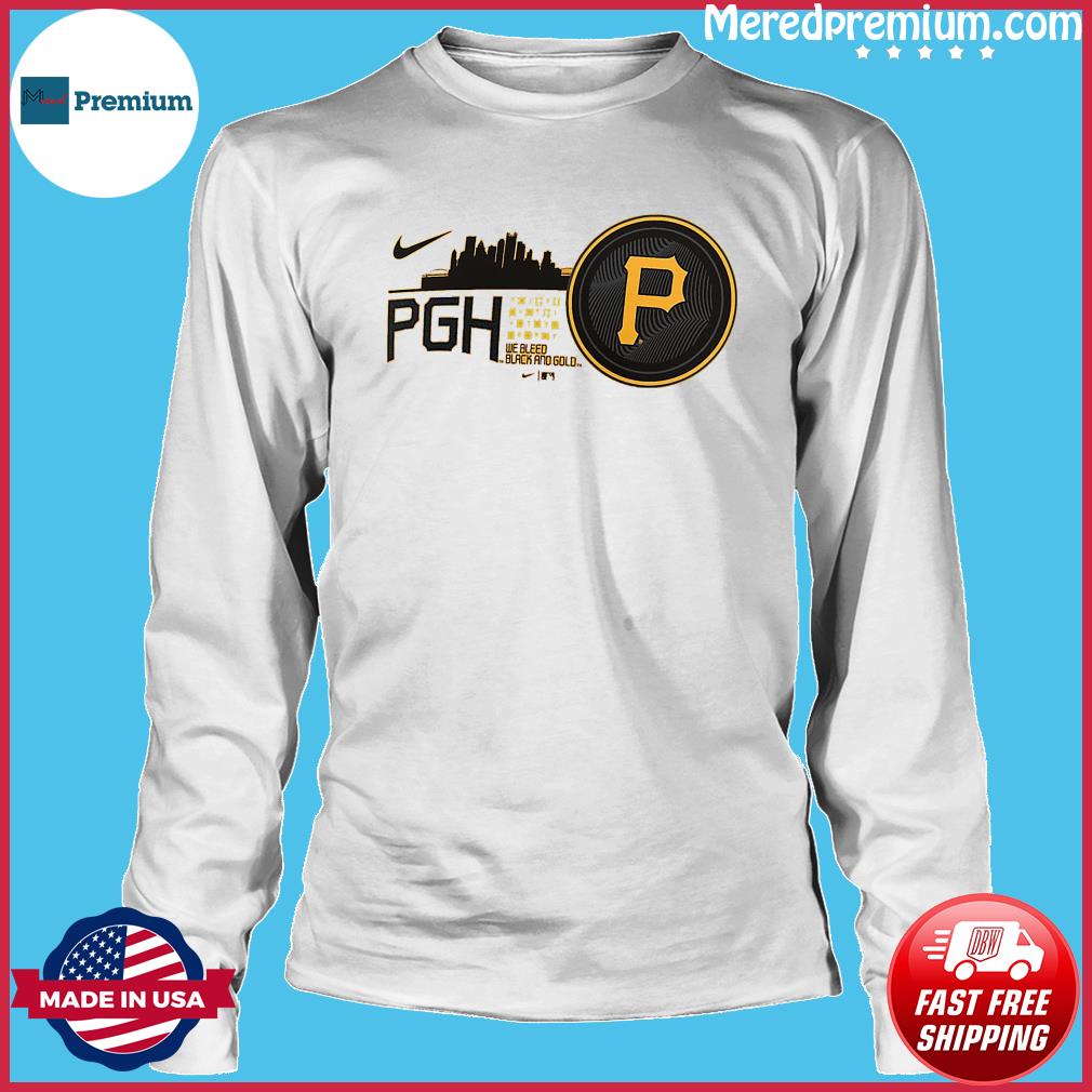 Nike PGH Pittsburgh Pirates We Bleed Black and Gold Skyline Shirt, hoodie,  sweater, long sleeve and tank top