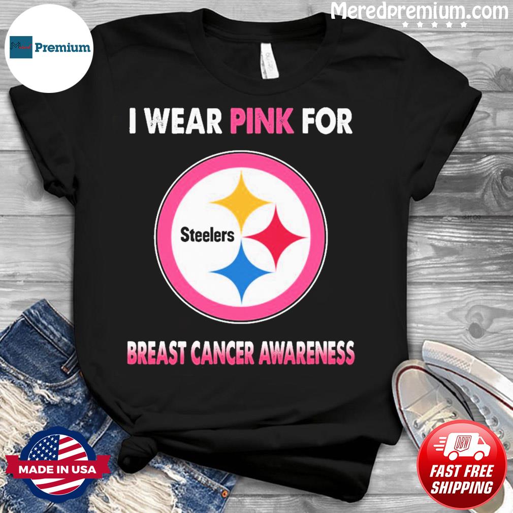 Official pittsburgh Steelers I Wear Pink For Breast Cancer Awareness Shirt,  hoodie, sweater, long sleeve and tank top