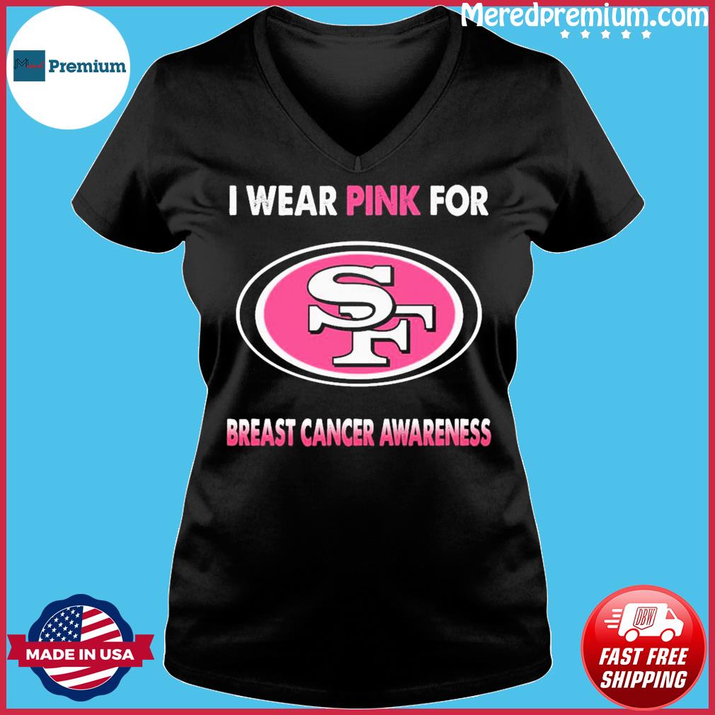 San Francisco 49ers I Wear Pink For Breast Cancer Awareness 2023 T-shirt, Sweater, Hoodie, And Long Sleeved, Ladies, Tank Top