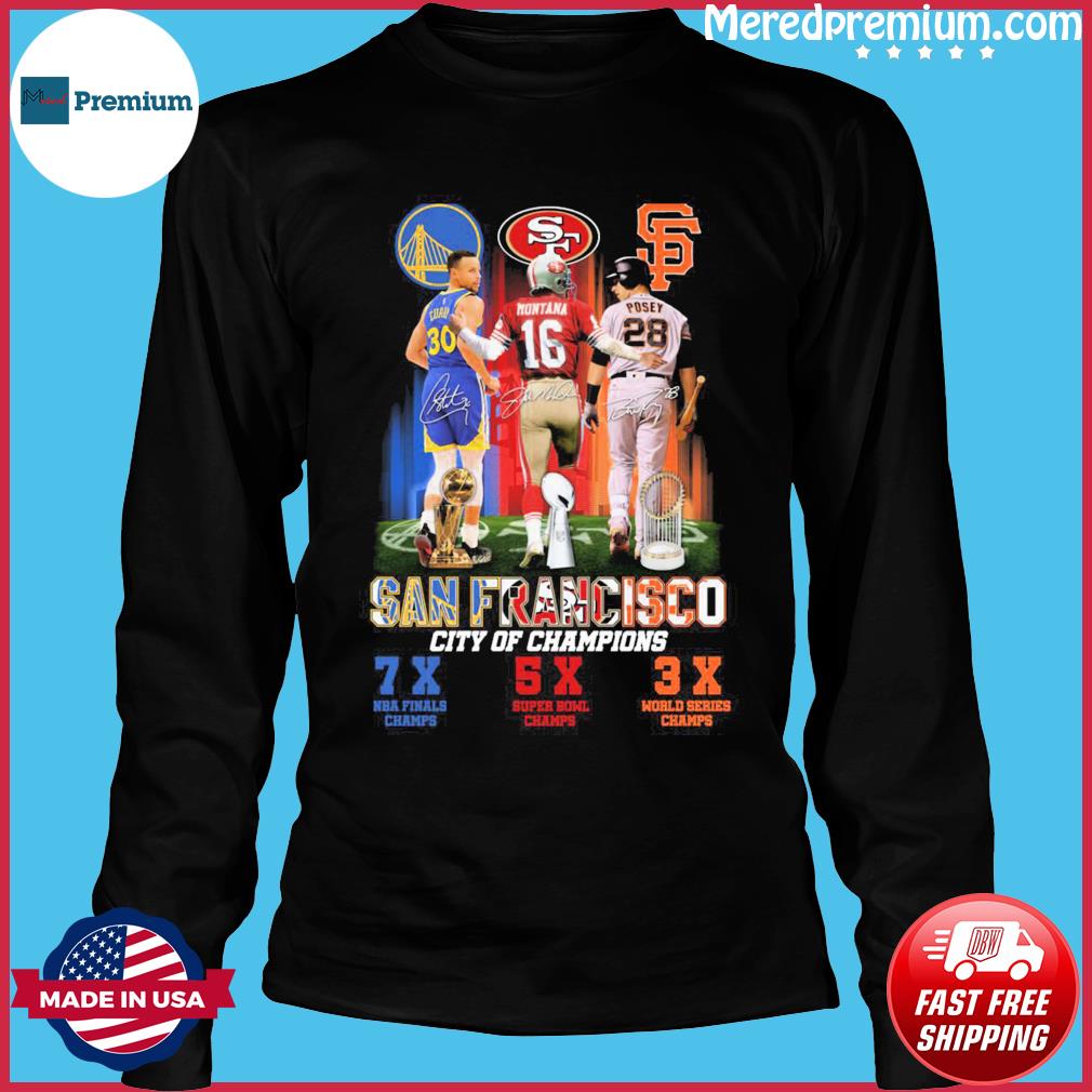 San Francisco City of Champions San Francisco Giants world series champions  Golden State Warriors super bowl champion shirt, hoodie, sweater, long  sleeve and tank top