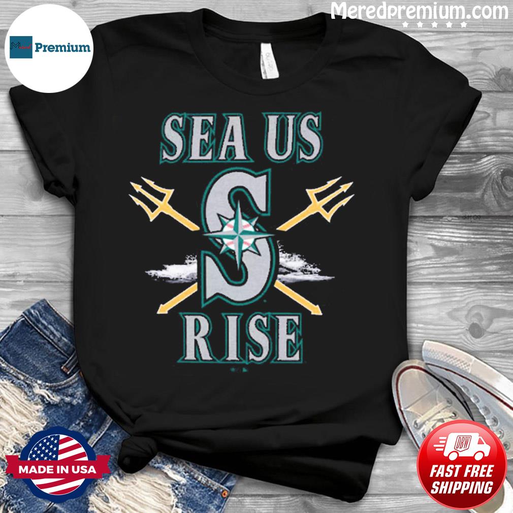 2023 Sea Us Rise Seattle Mariners 2023 Home Run Shirt, hoodie, longsleeve,  sweater