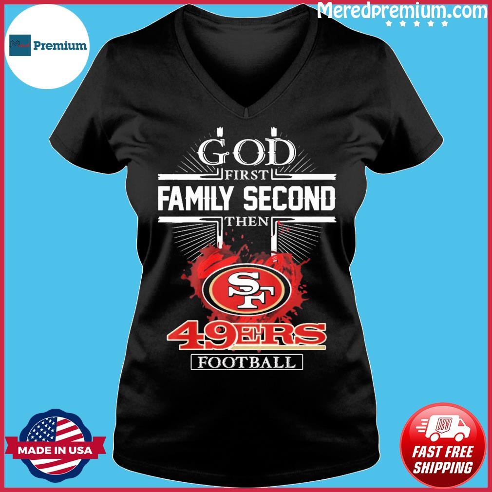 God First Family Second Then San Francisco 49ers Football Black T-shirt