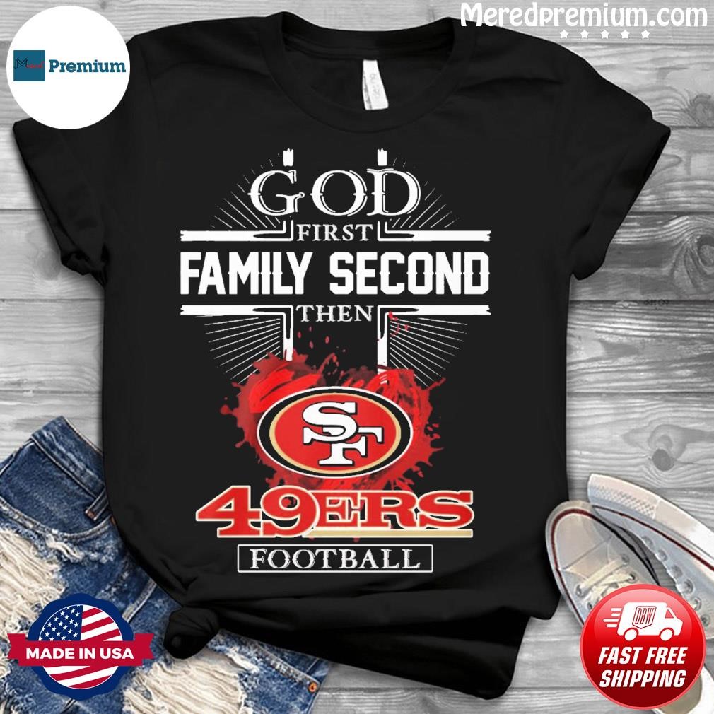 Premium god First Family Second Then Baltimore Orioles Baseball shirt,  hoodie, sweater, long sleeve and tank top