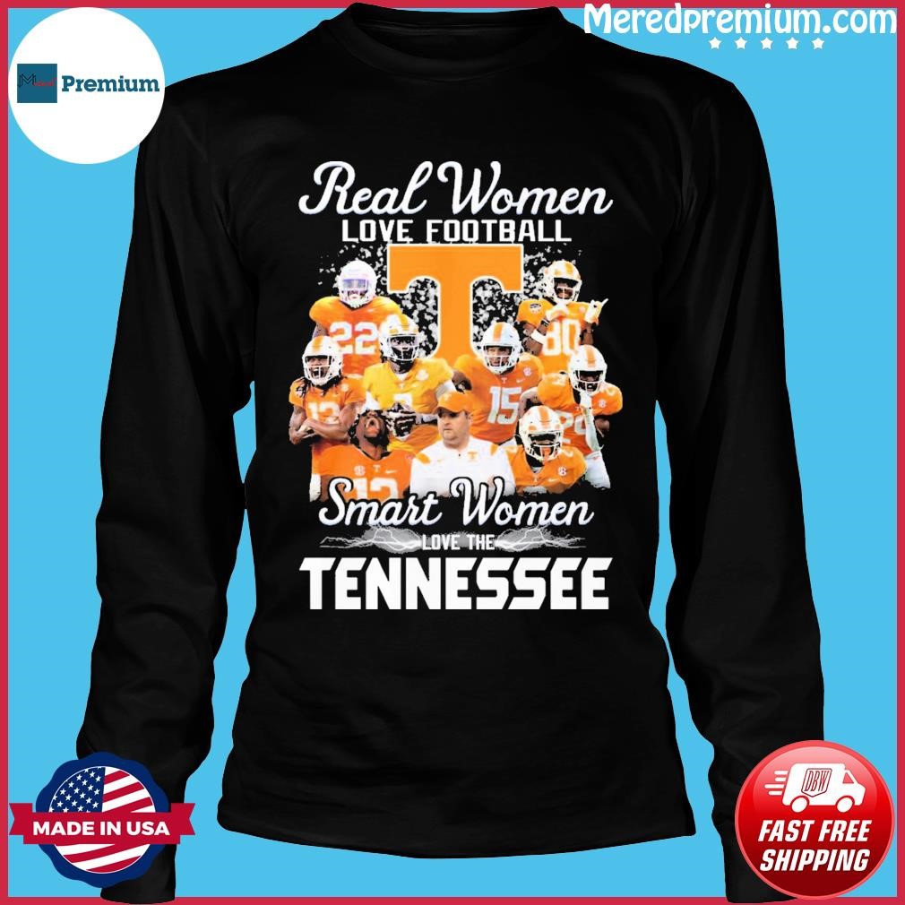 Official real Women Love Football Smart Women Love The Tennessee T Shirt,  hoodie, sweater, long sleeve and tank top