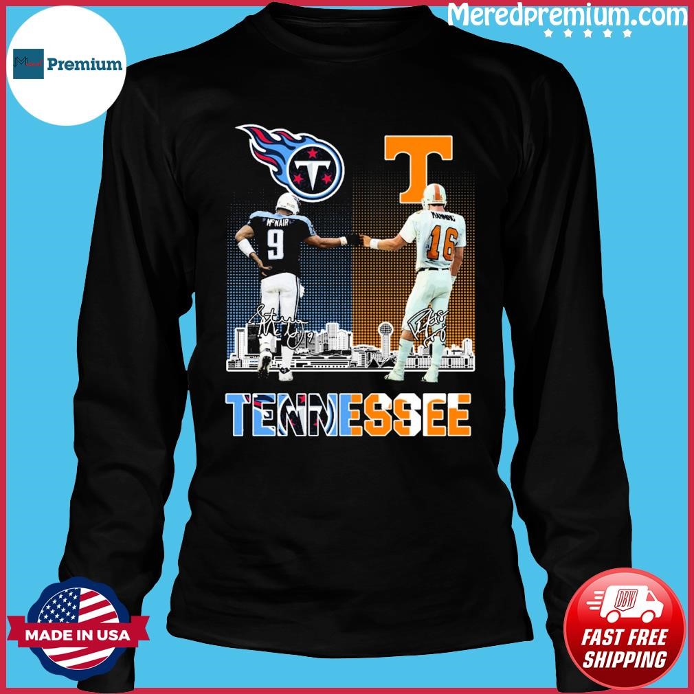 Official Steve Mcnair Tennessee Titans And Peyton Manning Tennessee  Volunteers Signature T-shirt, hoodie, sweater, long sleeve and tank top