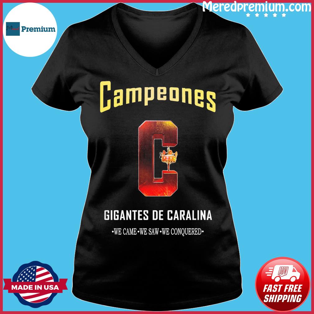 Campeones 2023 Gigantes de Carolina We Came, We Saw, We Conquered Shirt,  hoodie, sweater, long sleeve and tank top