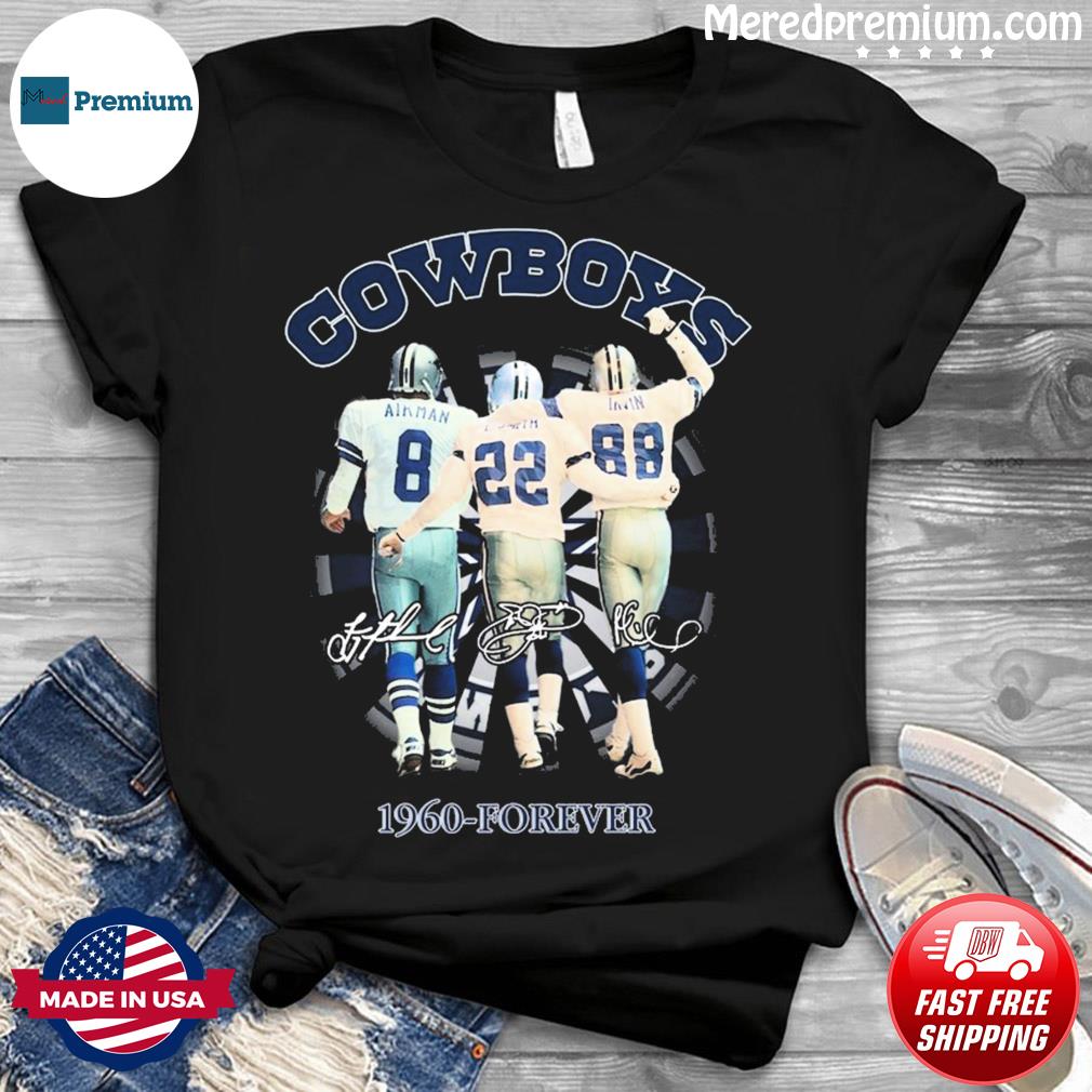 Dallas Cowboys Michael Irvin Emmitt Smith And Troy Aikman 1960-Forever  Signatures Shirt, hoodie, sweater, long sleeve and tank top