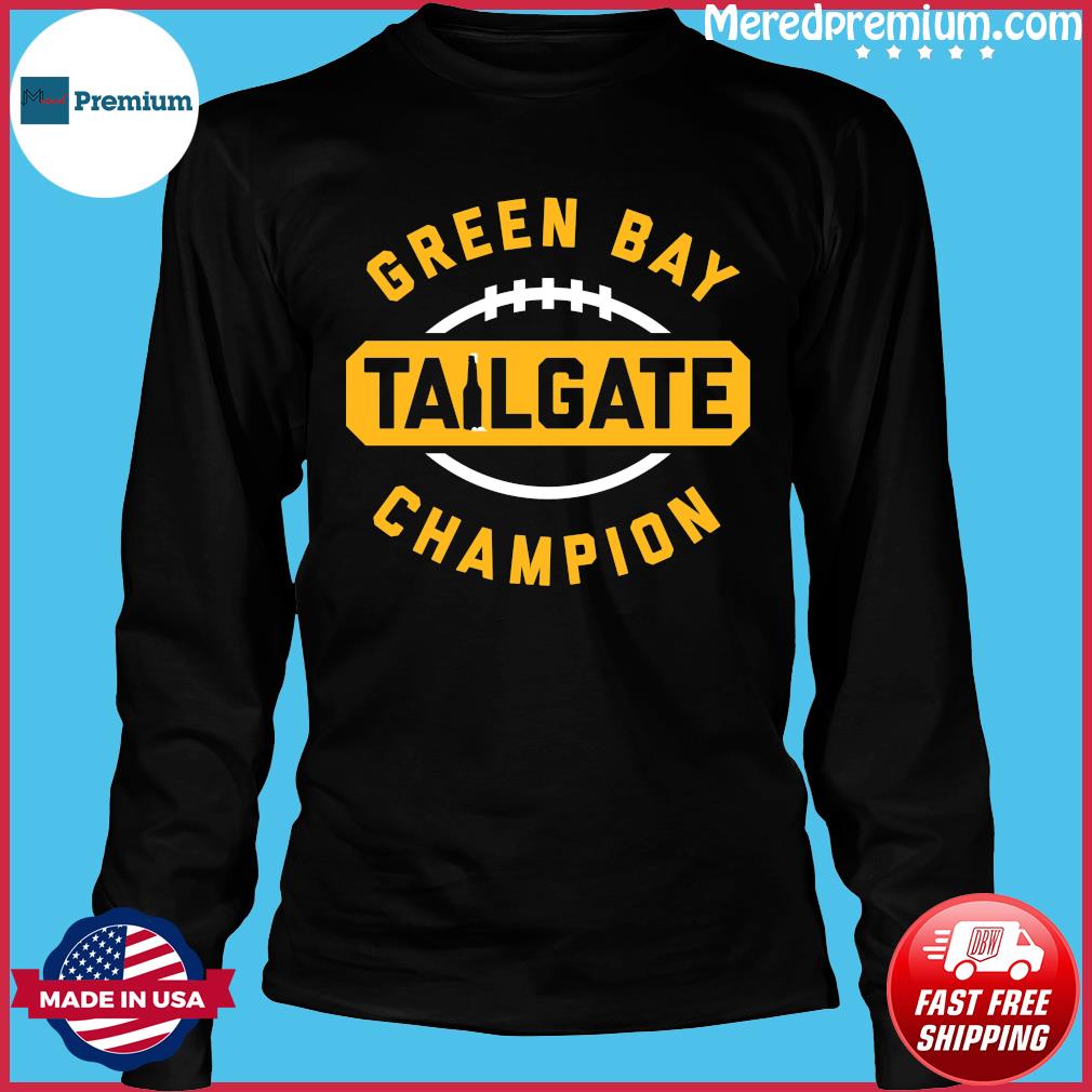 Green Bay Packers Tailgate Champion 2023 logo shirt, hoodie, sweater, long  sleeve and tank top