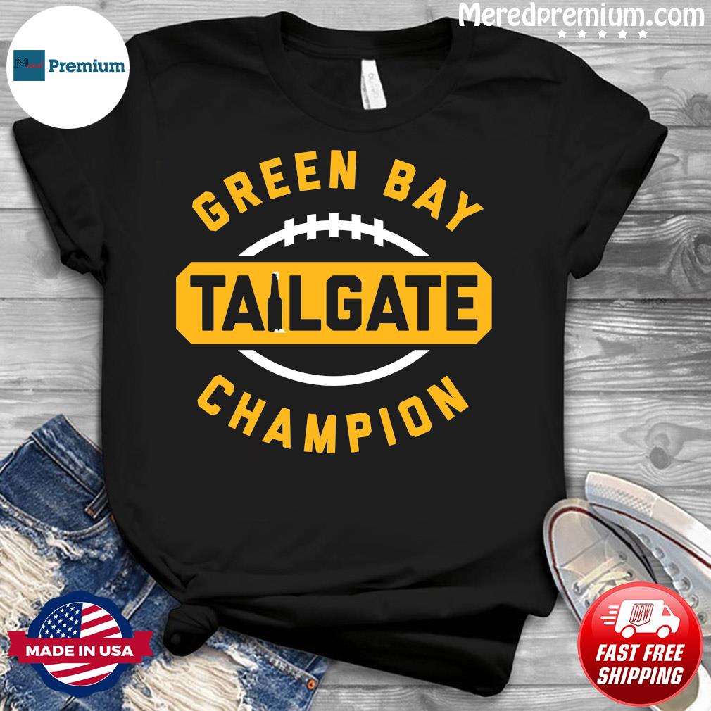 Nice green Bay Packers Tailgate Champion shirt, hoodie, sweater, long  sleeve and tank top