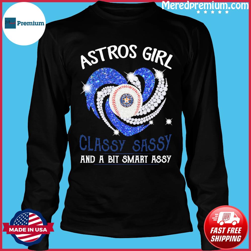 Houston Astros Girl Classy Sassy And A Bit Smart Assy Vintage T