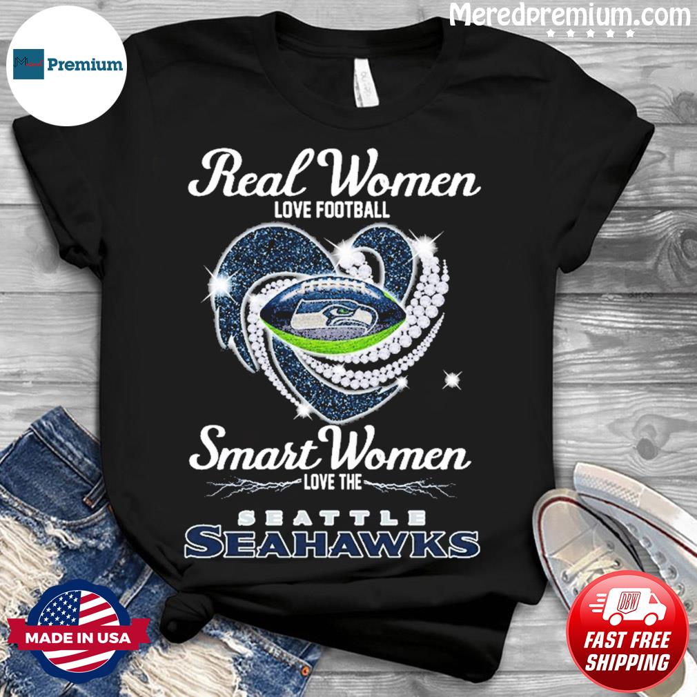 Real Women Love Football Smart Women Love The Seattle