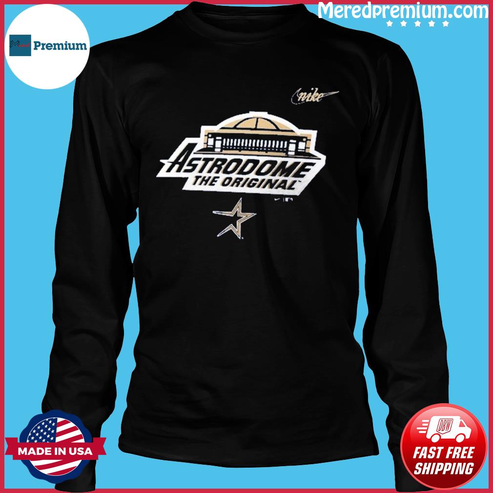Houston Astros Nike Astrodome the original shirt, hoodie, sweater, long  sleeve and tank top