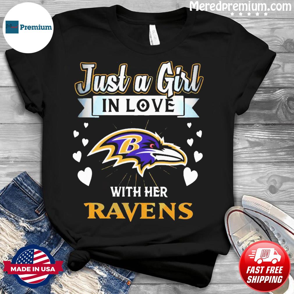 Just A Girl In Love With Her Baltimore Ravens Logo Shirt, hoodie, sweater,  long sleeve and tank top