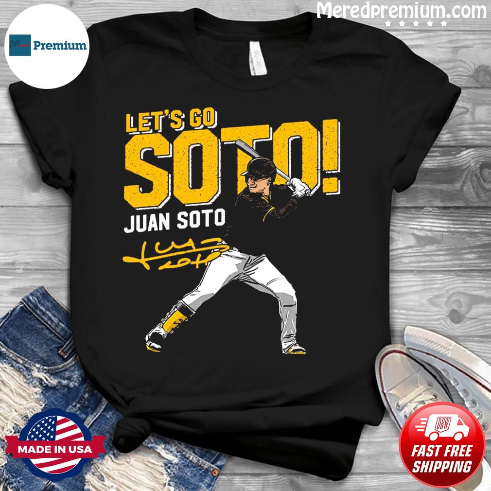 Juan Soto San Diego Padres let's go Soto signature 2023 shirt, hoodie,  sweater, long sleeve and tank top