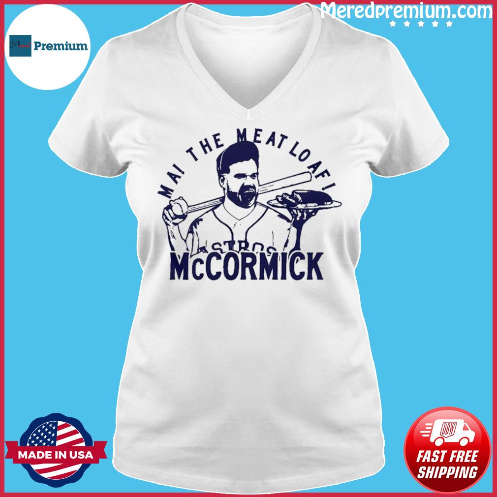 Ma, The Meatloaf Mccormick Houston Astros Shirt, hoodie, sweater