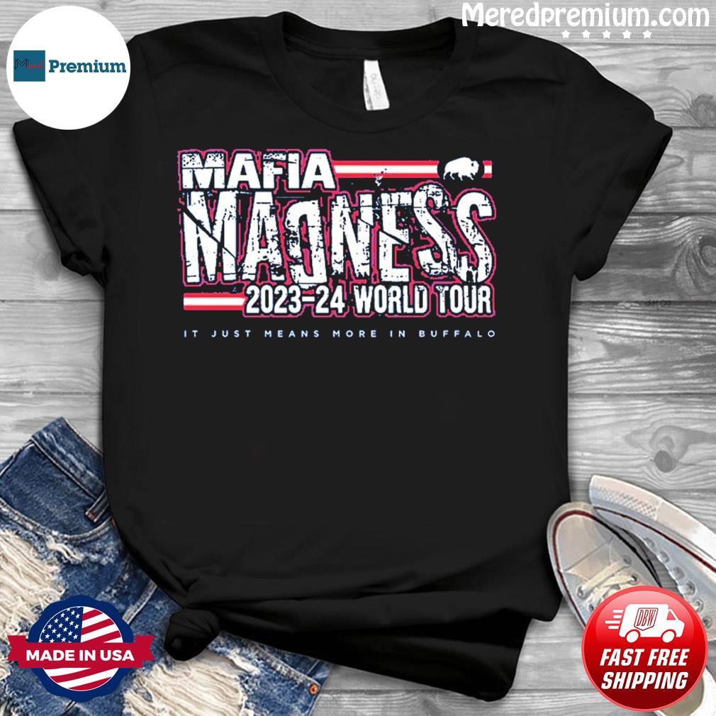 Buffalo Bills Mafia Madness 2023-24 Season Tour Schedule Shirt, hoodie,  sweater, long sleeve and tank top