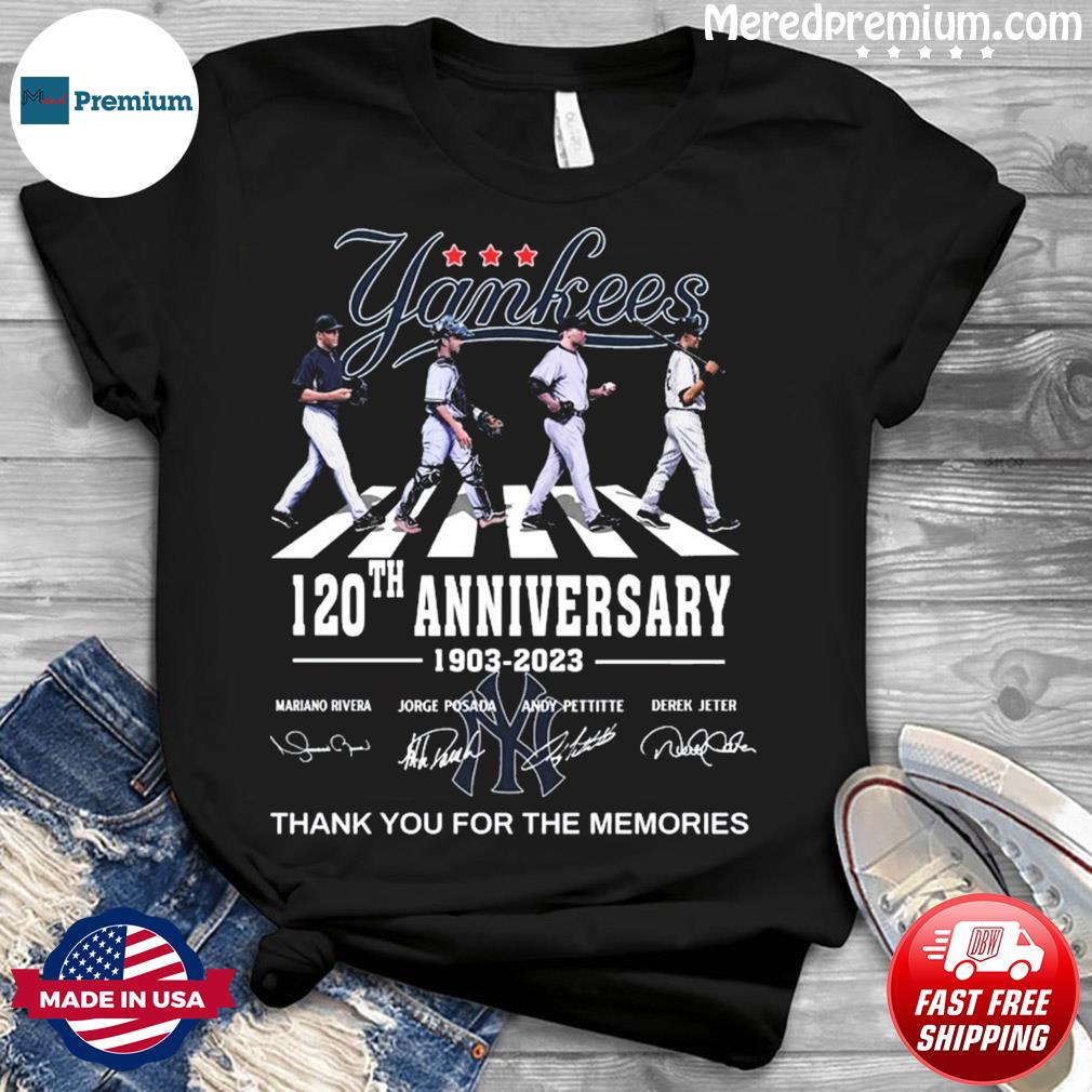 New York Yankees Abbey Road 120th Anniversary 1903-2023 Thank You For The  Memories Signatures Shirt, hoodie, sweater, long sleeve and tank top