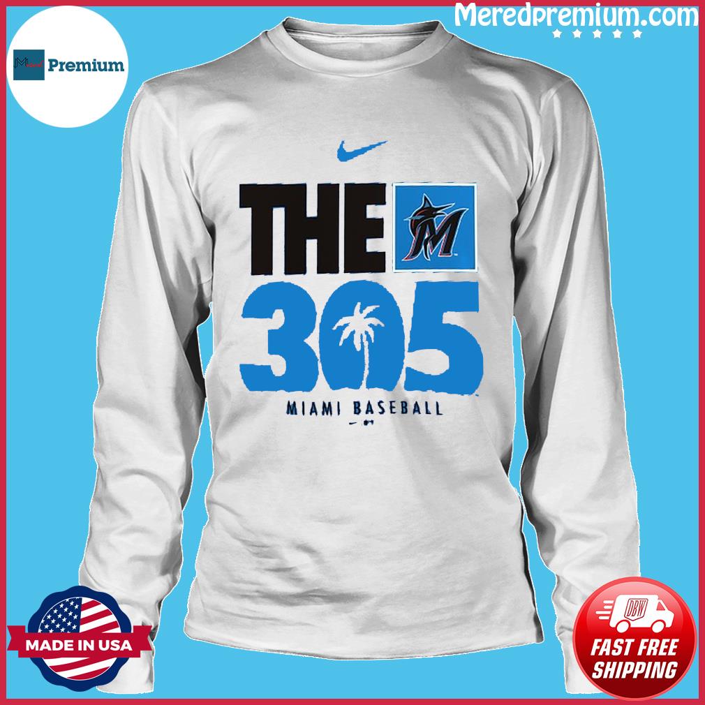 Original Nike The 305 Miami Marlins Baseball T-shirt,Sweater, Hoodie, And  Long Sleeved, Ladies, Tank Top