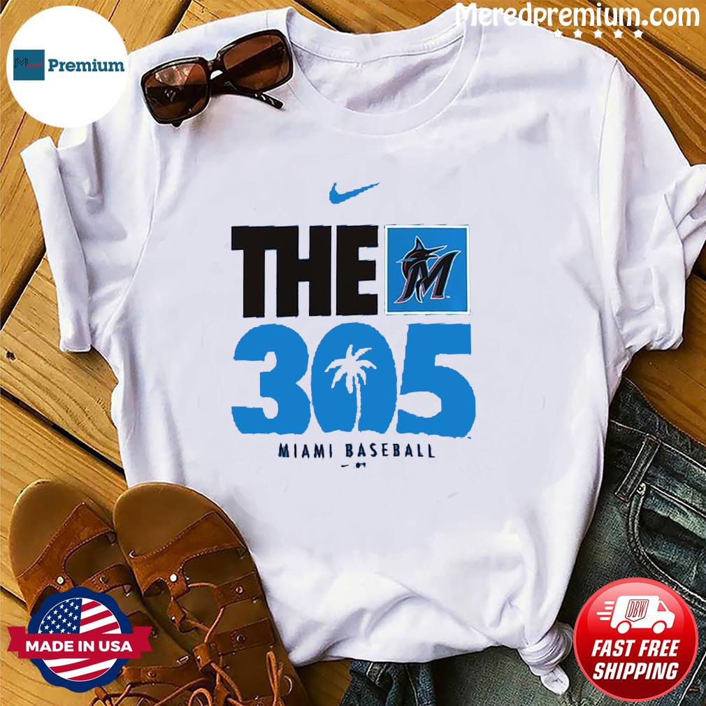 Original Nike The 305 Miami Marlins Baseball T-shirt,Sweater, Hoodie, And  Long Sleeved, Ladies, Tank Top