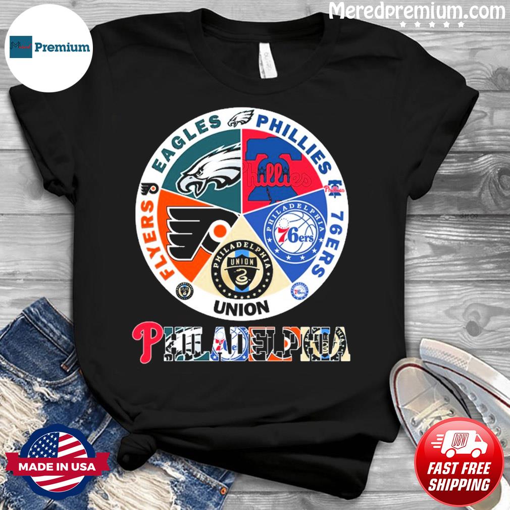 Philadelphia Teams Flyers Eagles Phillies 76 Ers Union Shirt - HollyTees