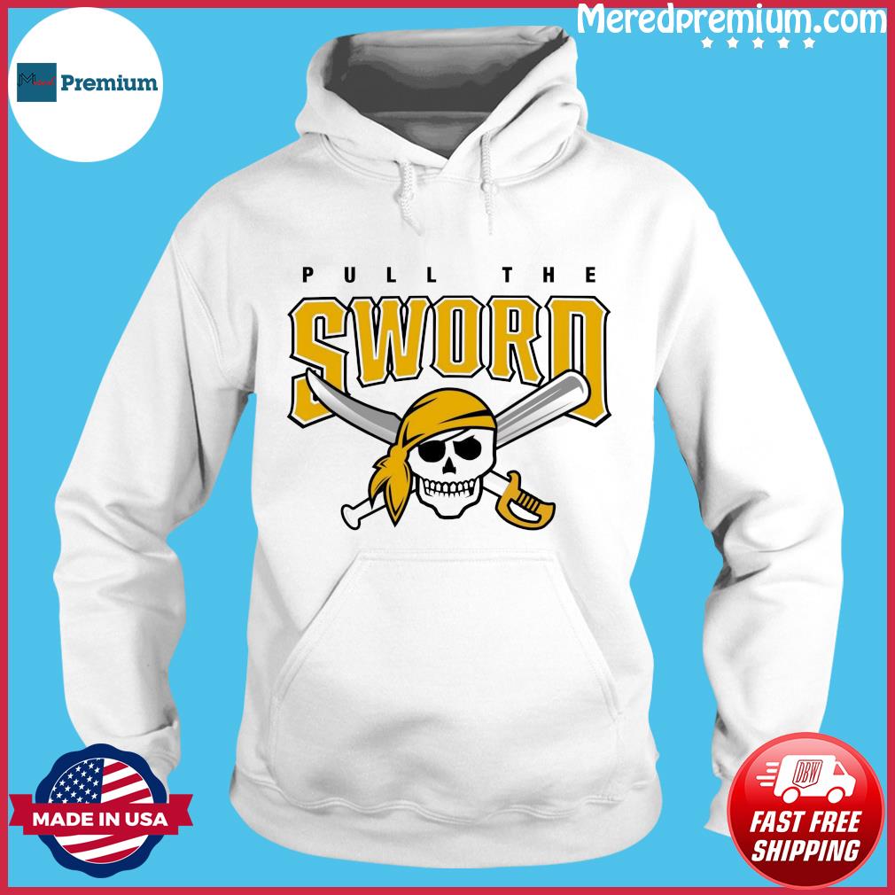 Pittsburgh Pirates Pull the sword baseball logo 2023 T-shirt, hoodie,  sweater, long sleeve and tank top