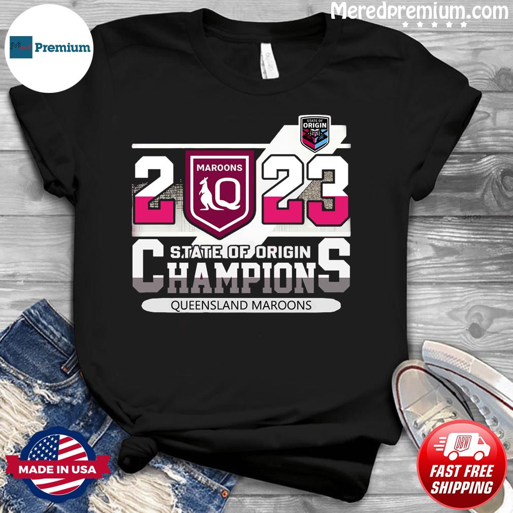 2023 State Of Origin Series Champions Queensland Maroons shirt, hoodie,  sweater, long sleeve and tank top