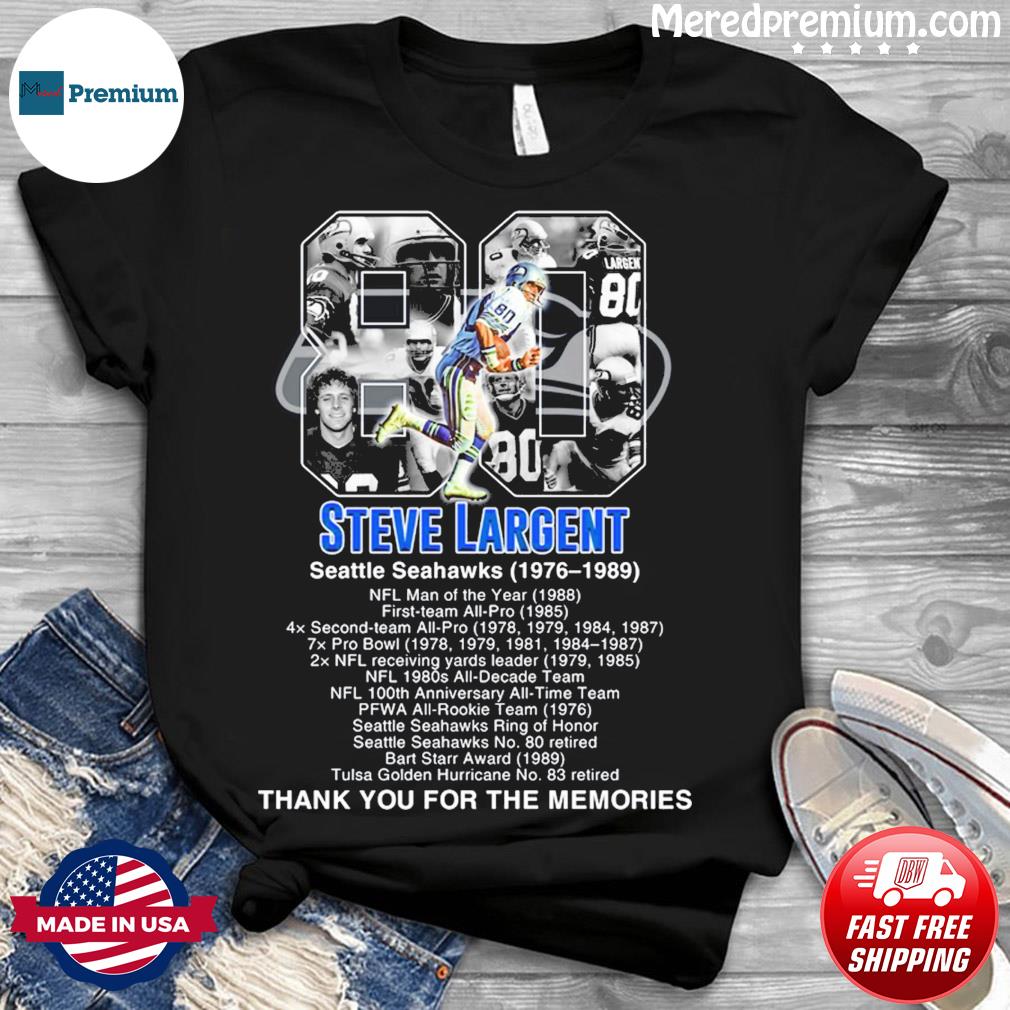 Official Steve Largent Seattle Seahawks 1976-1989 Thank You For The  Memories Signatures Shirt, hoodie, longsleeve, sweatshirt, v-neck tee