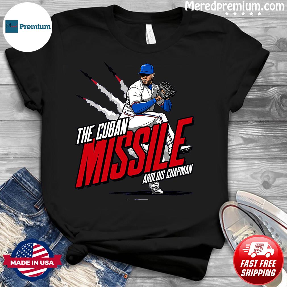 Aroldis chapman cuban missile shirt, hoodie, longsleeve tee, sweater