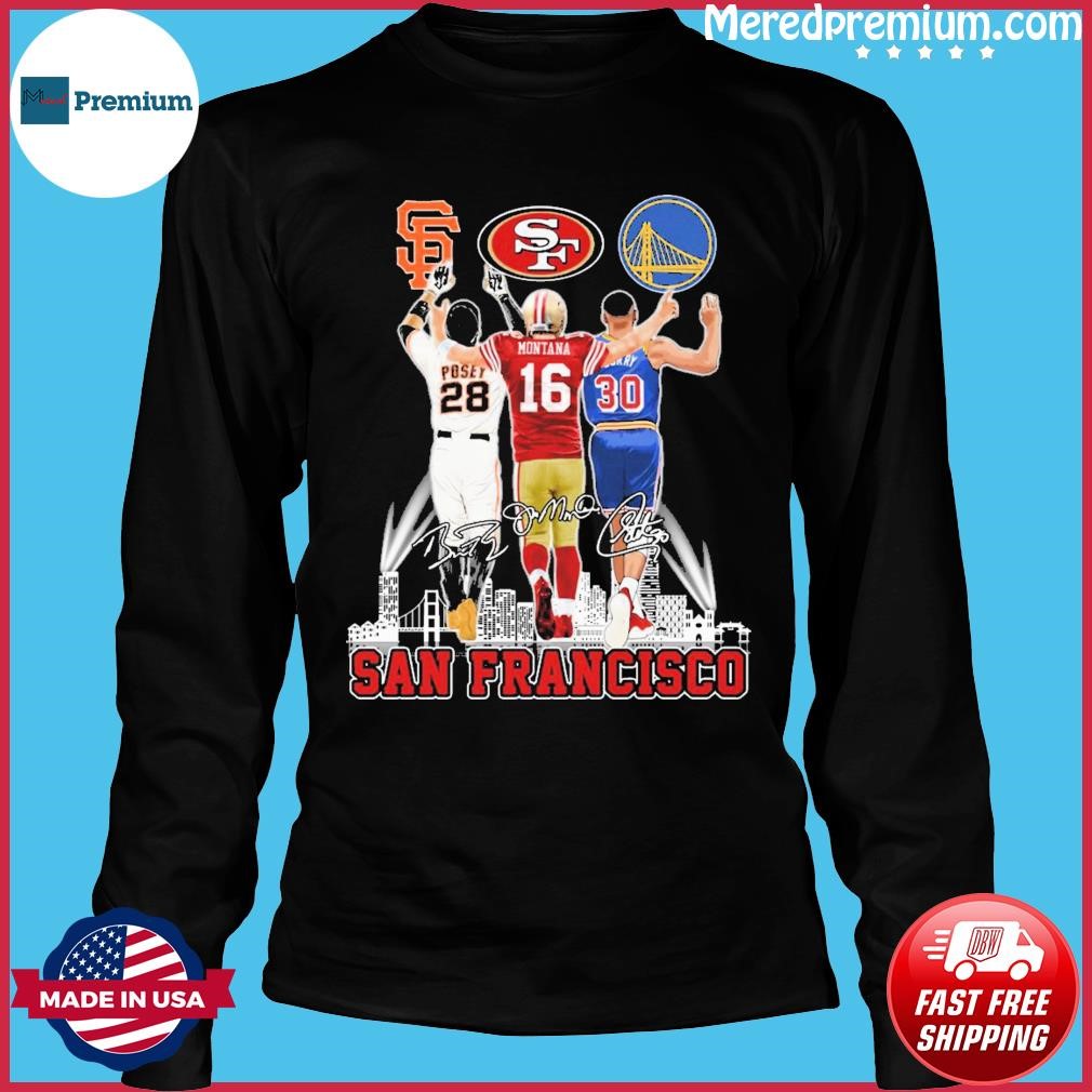 Buster Posey Joe Montana And Stephen Curry San Francisco City Sports 2023  signatures Shirt, hoodie, sweater, long sleeve and tank top