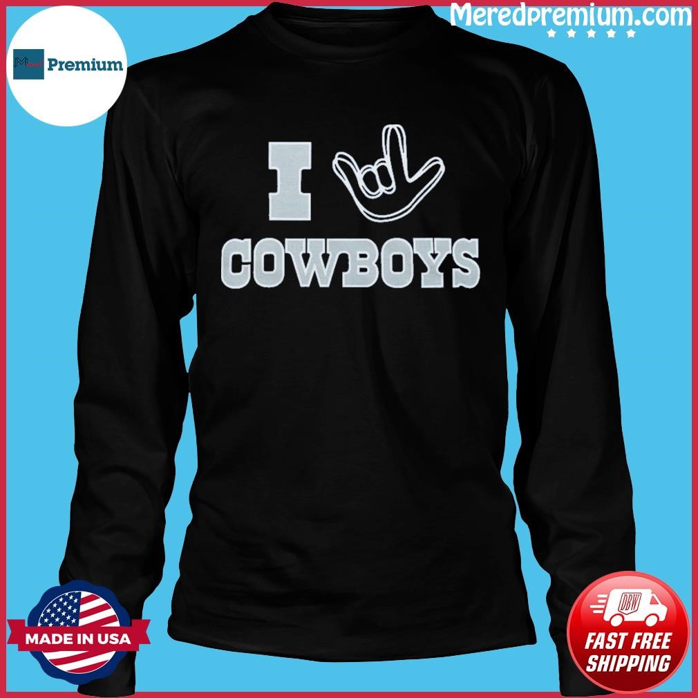 I Love Sign Dallas Cowboys Shirt, hoodie, sweater, long sleeve and tank top