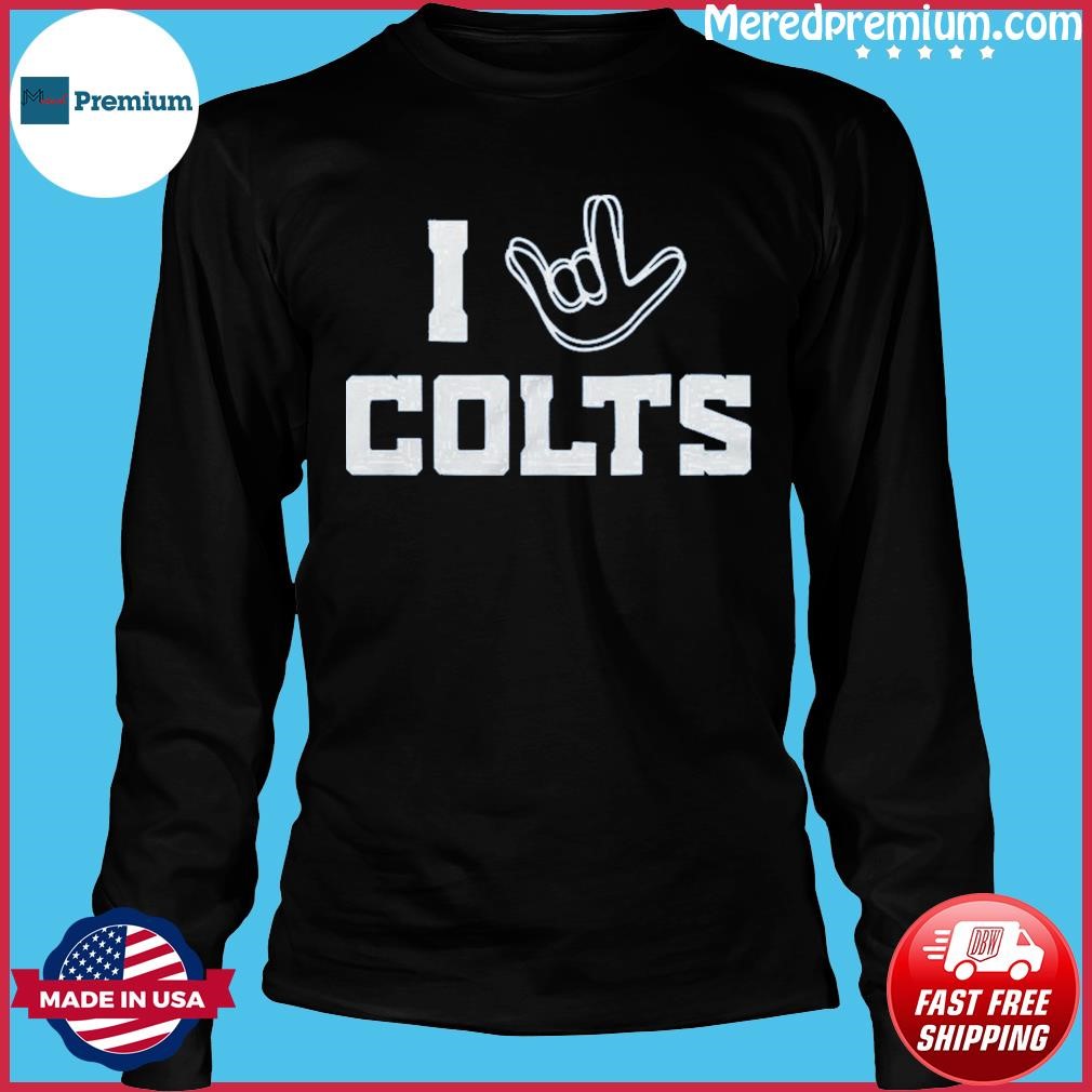 I Love Sign Indianapolis Colts Shirt, hoodie, sweater, long sleeve