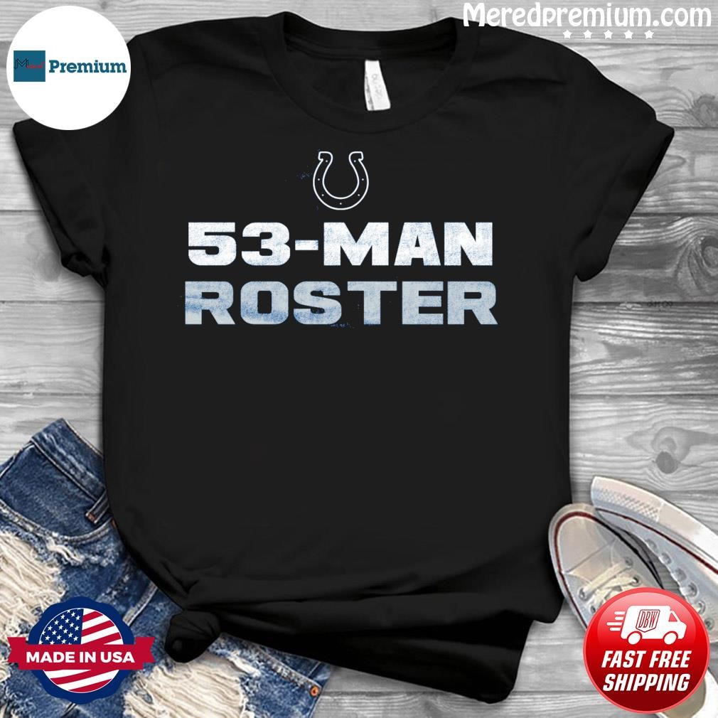 Funny indianapolis Colts 53-Man Roster Shirt, hoodie, sweater