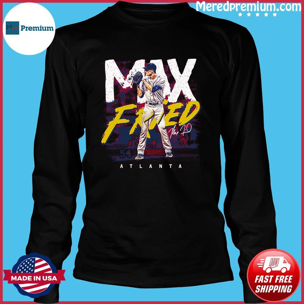 Max Fried Atlanta Braves signature shirt, hoodie, sweater, long sleeve and  tank top