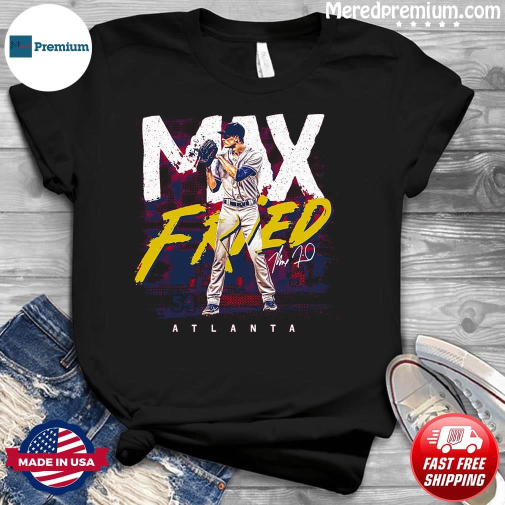 Max Fried Atlanta Braves signature 2023 shirt, hoodie, sweater, long sleeve  and tank top