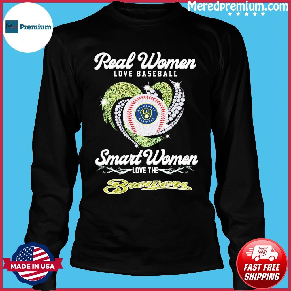 Official real Women Love Baseball Smart Women Love The Milwaukee Brewers  Diamond Heart T-Shirts, hoodie, tank top, sweater and long sleeve t-shirt