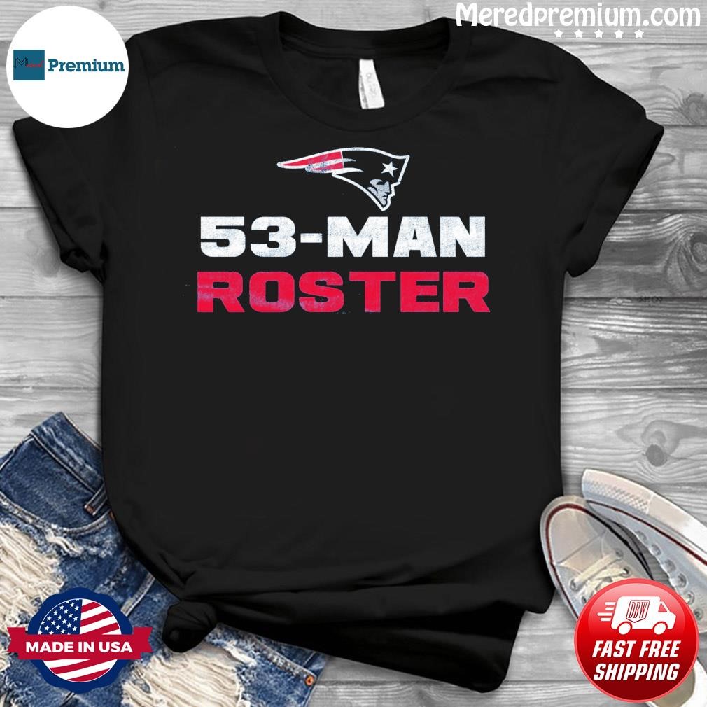 New England Patriots 53 Man Roster Shirt - Limotees