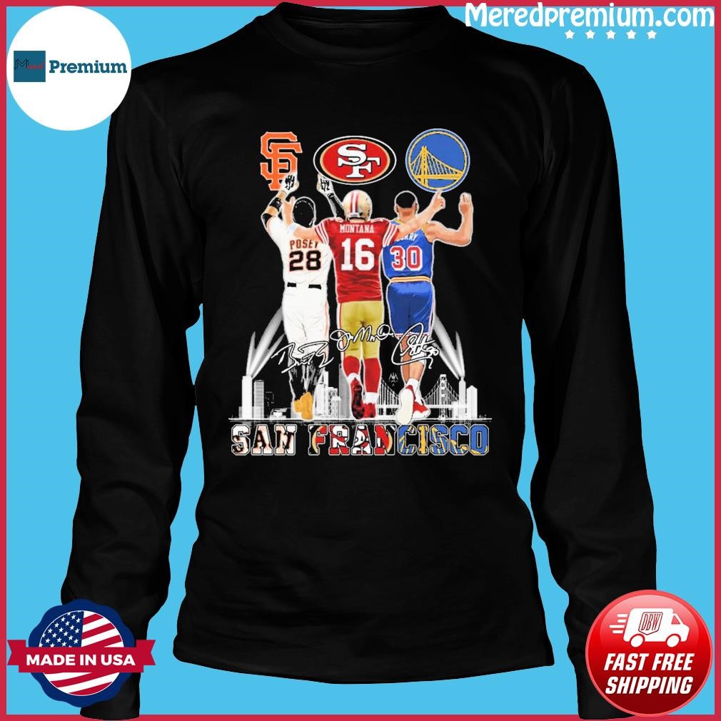 Funny San Francisco Stephen Curry Joe Montana Buster Posey signatures shirt,  hoodie, sweater, long sleeve and tank top