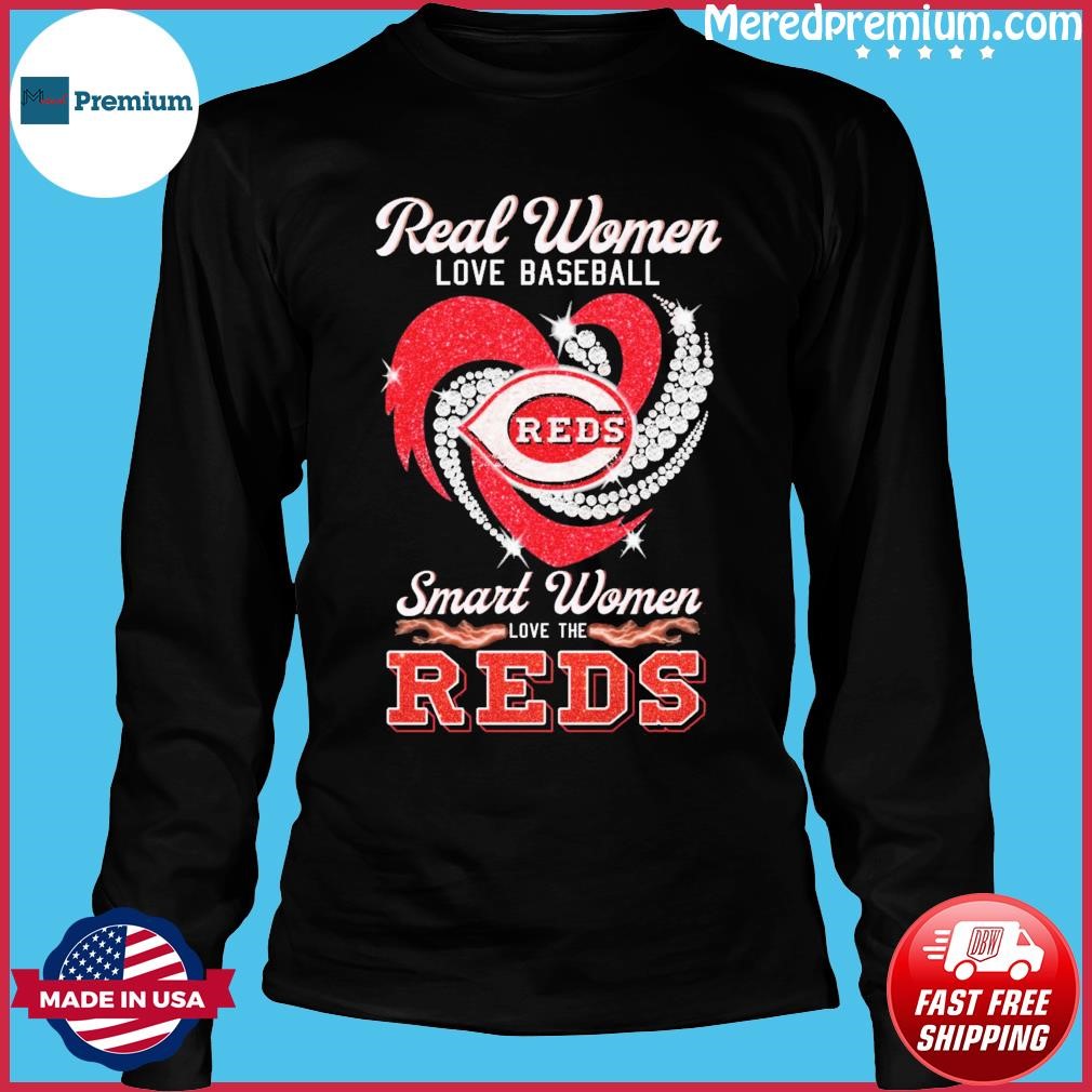 Real Women Love Baseball Smart Women Love The Cincinnati Reds Heart  Diamonds Shirt, hoodie, sweater, long sleeve and tank top