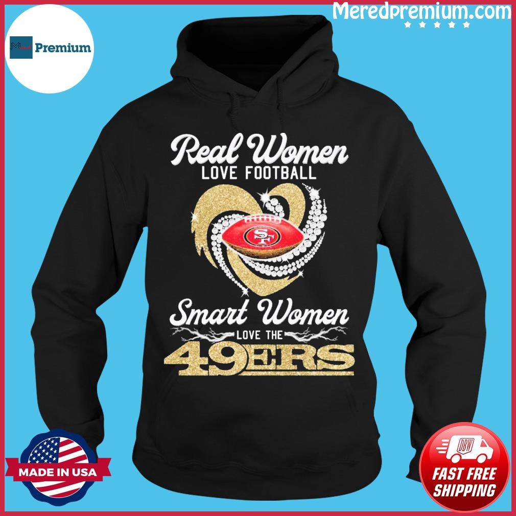 Real women love football smart women love the San Francisco 49ers heart  logo gift shirt, hoodie, sweater, long sleeve and tank top