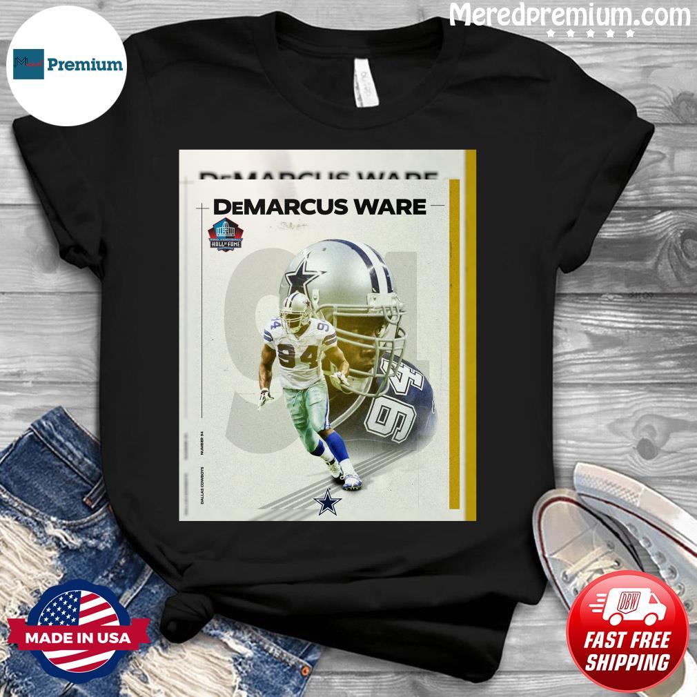 Dallas Cowboys Pro Football Hall of Fame Class of 2023 DeMarcus Ware shirt,  hoodie, sweater, long sleeve and tank top