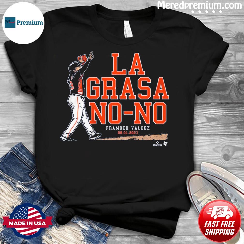 Breakingt Merch La Grasa No-No Framber Valdez 08 01 2023 Shirt