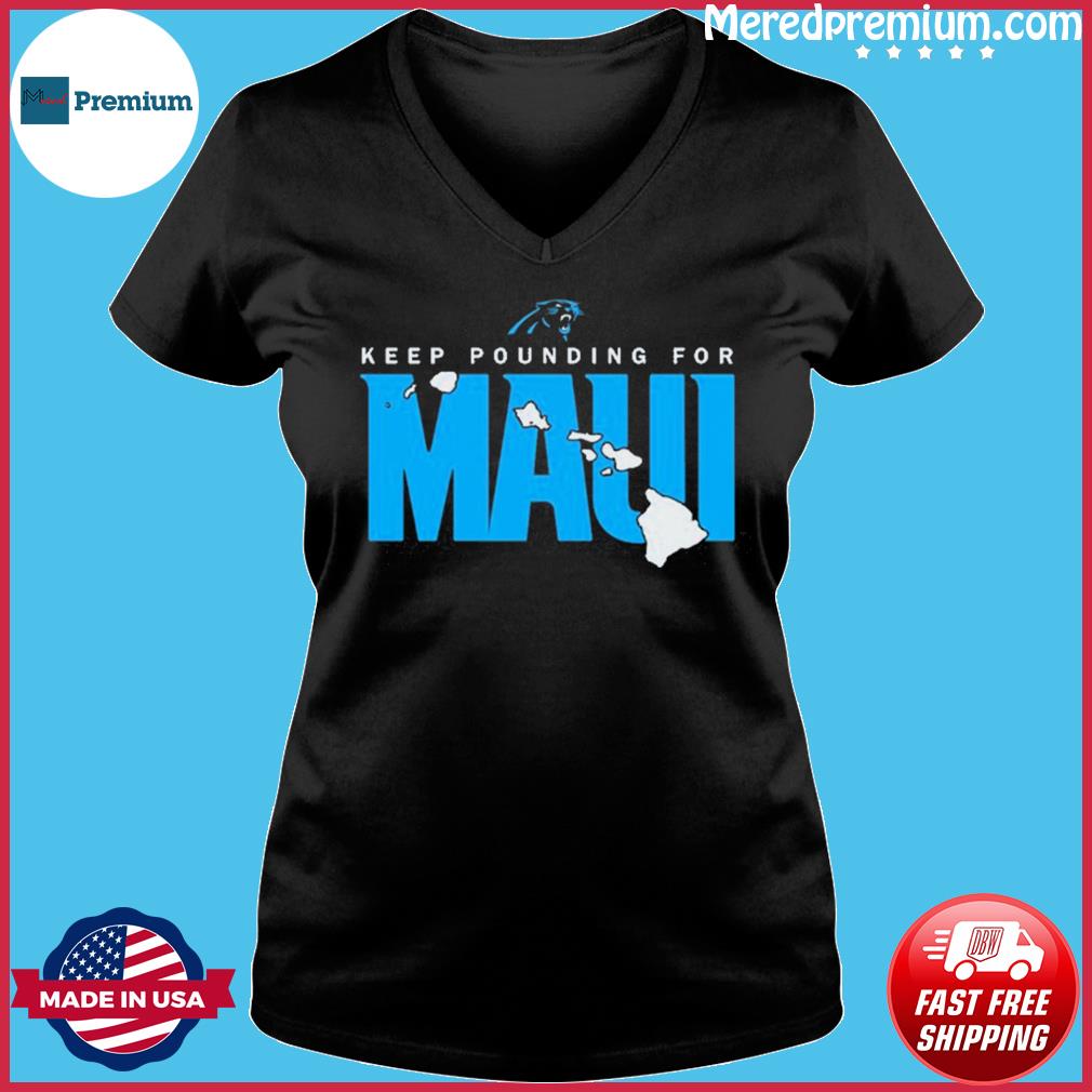 Carolina Panthers Keep Pounding For Maui Shirt, hoodie, sweater