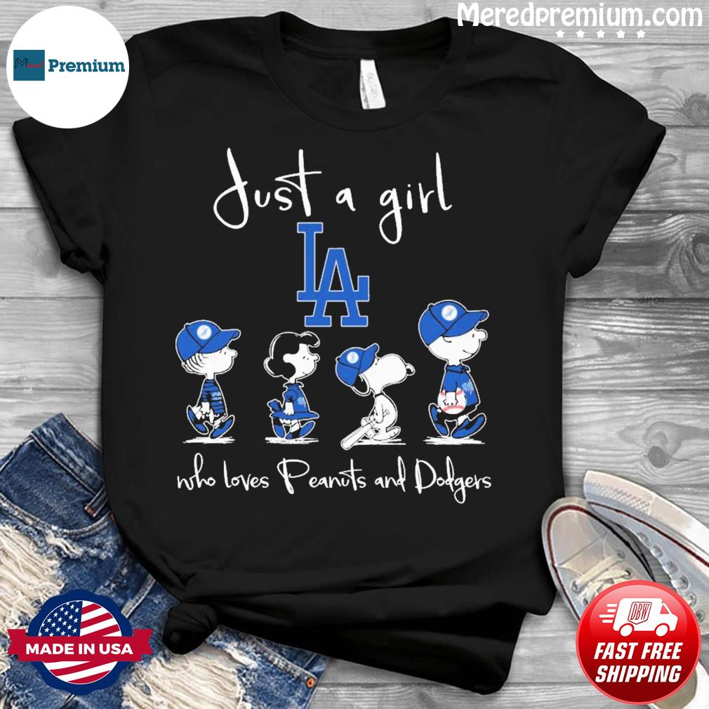 Just A Girl Who Loves Peanuts And Los Angeles Dodgers Shirt