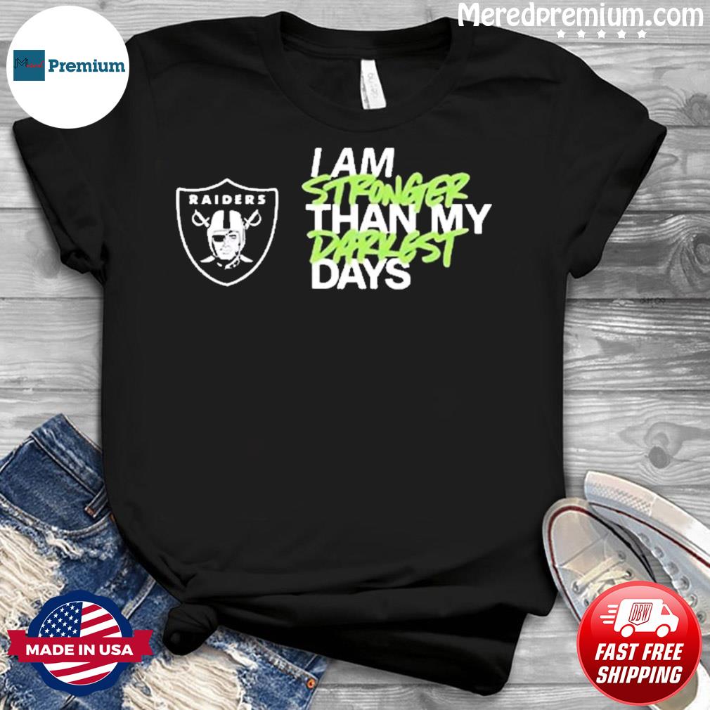 Las Vegas Raiders I Am Stronger Than My Darkest Days Shirt